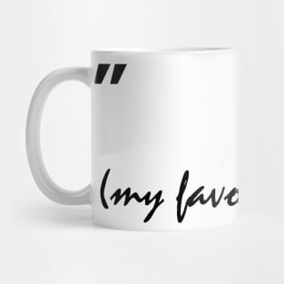 My favorite quote Mug